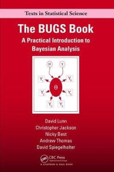The BUGS Book : A Practical Introduction to Bayesian Analysis by David Lunn - Hardback
