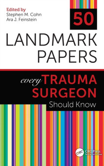 50 Landmark Papers every Trauma Surgeon Should Know by Stephen M Cohn - Hardback