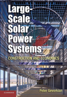 Large-Scale Solar Power Systems : Construction and Economics by Peter Gevorkian - Paperback
