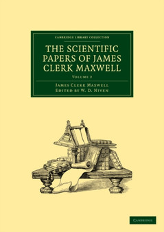 The Scientific Papers of James Clerk Maxwell: Volume 2 by James Clerk Maxwell - Paperback