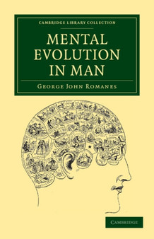Mental Evolution in Man : Origin of Human Faculty by George John Romanes - Paperback