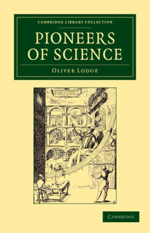 Pioneers of Science by Oliver Lodge - Paperback