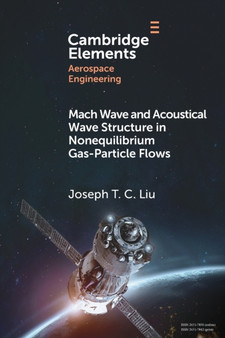 Mach Wave and Acoustical Wave Structure in Nonequilibrium Gas-Particle Flows by Joseph T.C. Liu - Paperback