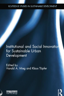 Institutional and Social Innovation for Sustainable Urban Development by Harald Mieg - Paperback