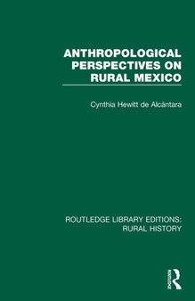 Anthropological Perspectives on Rural Mexico by Cynthia Hewitt de Alcantara - Paperback