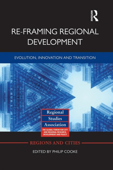 Re-framing Regional Development : Evolution, Innovation and Transition by Philip Cooke - Paperback