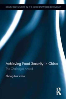 Achieving Food Security in China : The Challenges Ahead by Zhang-Yue Zhou - Hardback