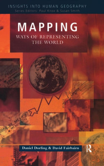 Mapping : Ways of Representing the World by Daniel Dorling - Hardback