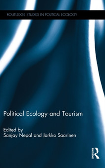 Political Ecology and Tourism by Sanjay Nepal - Hardback