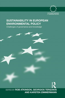 Sustainability in European Environmental Policy : Challenges of Governance and Knowledge by Rob Atkinson - Paperback