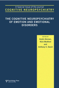 The Cognitive Neuropsychiatry of Emotion and Emotional Disorders : A Special Issue of Cognitive Neuropsychiatry by Andre Aleman - Paperback