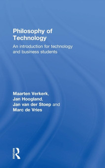 Philosophy of Technology : An Introduction for Technology and Business Students by Maarten Verkerk - Hardback