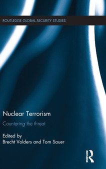 Nuclear Terrorism : Countering the Threat by Brecht Volders - Hardback