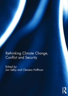 Rethinking Climate Change, Conflict and Security by Jan Selby - Hardback