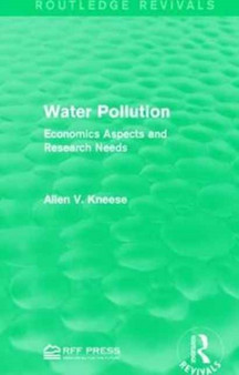 Water Pollution : Economics Aspects and Research Needs by Allen V. Kneese - Paperback