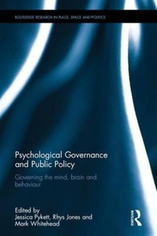 Psychological Governance and Public Policy : Governing the mind, brain and behaviour by Jessica Pykett - Hardback