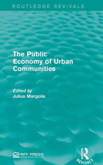 The Public Economy of Urban Communities by Julius Margoli - Hardback