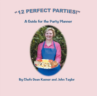 "12 Perfect Parties!" : A Guide for the Party Planner