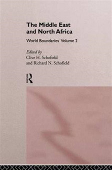 The Middle East and North Africa : World Boundaries Volume 2 by Clive H. Schofield - Paperback