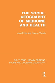 The Social Geography of Medicine and Health by John Eyles - Paperback