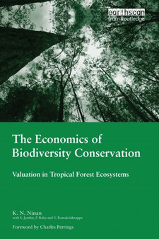 The Economics of Biodiversity Conservation : Valuation in Tropical Forest Ecosystems by K.N Ninan - Paperback