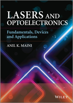 Lasers and Optoelectronics : Fundamentals, Devices and Applications by Anil K. Maini - Hardback
