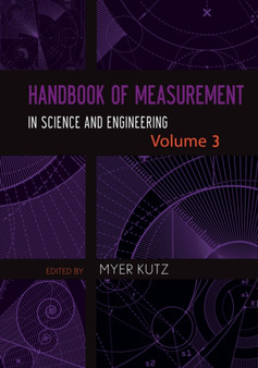 Handbook of Measurement in Science and Engineering, Volume 3 by Myer Kutz - Hardback