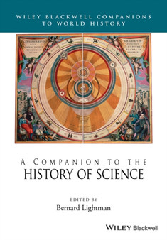 A Companion to the History of Science by Bernard Lightman - Hardback