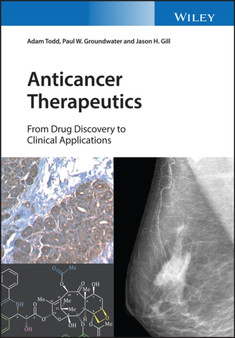 Anticancer Therapeutics : From Drug Discovery to Clinical Applications by Adam Todd - Hardback