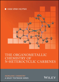 The Organometallic Chemistry of N-heterocyclic Carbenes by Han Vinh Huynh - Hardback