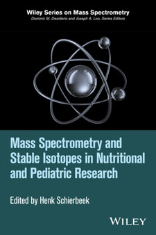Mass Spectrometry and Stable Isotopes in Nutritional and Pediatric Research by Henk Schierbeek - Hardback