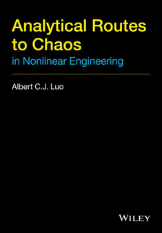 Analytical Routes to Chaos in Nonlinear Engineering by Albert C.J. Luo - Hardback