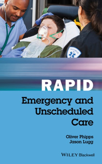 Rapid Emergency and Unscheduled Care by Oliver Phipps - Paperback