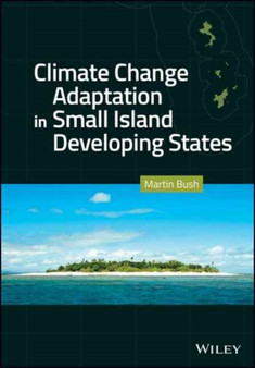 Climate Change Adaptation in Small Island Developing States by Martin J. Bush - Hardback