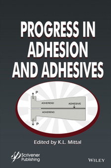 Progress in Adhesion and Adhesives by K.L. Mittal - Hardback