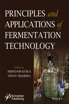 Principles and Applications of Fermentation Technology by Arindam Kuila - Hardback