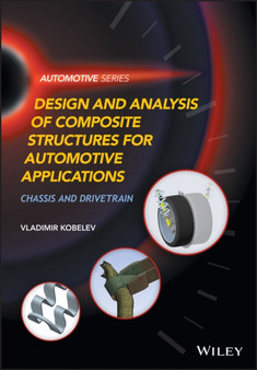 Design and Analysis of Composite Structures for Automotive Applications : Chassis and Drivetrain by Vladimir Kobelev - Hardback