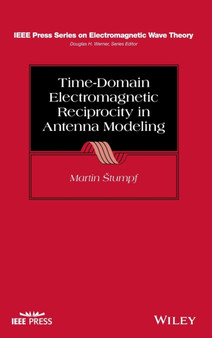 Time-Domain Electromagnetic Reciprocity in Antenna Modeling by Martin Stumpf - Hardback