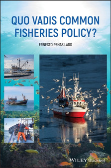 Quo Vadis Common Fisheries Policy? by Ernesto Penas Lado - Hardback