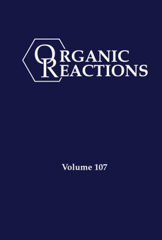 Organic Reactions, Volume 107 by P.Andrew Evans - Hardback