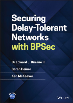Securing Delay-Tolerant Networks with BPSec by Edward J. III Birrane - Hardback