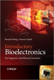Introductory Bioelectronics : For Engineers and Physical Scientists by Ronald R. Pethig - Hardback