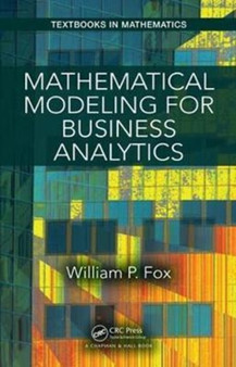 Mathematical Modeling for Business Analytics by William Fox - Hardback