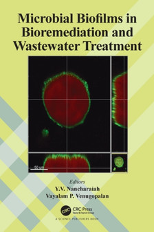 Microbial Biofilms in Bioremediation and Wastewater Treatment by Y.V. Nancharaiah - Hardback