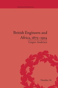 British Engineers and Africa, 1875-1914 by Casper Andersen - Paperback
