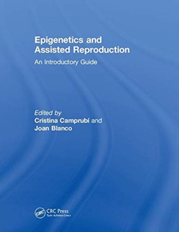 Epigenetics and Assisted Reproduction : An Introductory Guide by Cristina Camprubi - Hardback