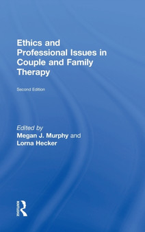 Ethics and Professional Issues in Couple and Family Therapy by Megan J. Murphy - Hardback