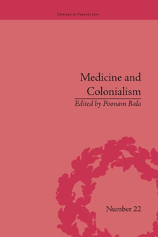 Medicine and Colonialism : Historical Perspectives in India and South Africa by Poonam Bala - Paperback
