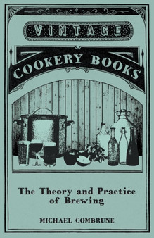 The Theory and Practice of Brewing