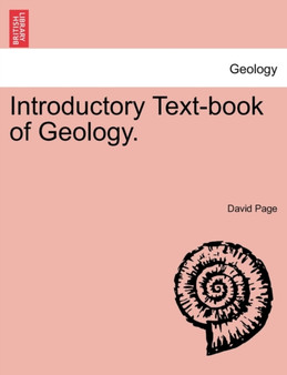 Introductory Text-Book of Geology. by David Page - Paperback